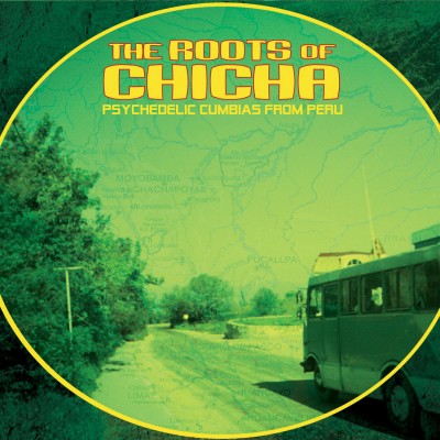 Various Artists - The Roots Of Chicha/Psycedelic Cumbias Peru