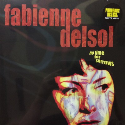 Fabienne Delsol - No Time For Sorrows