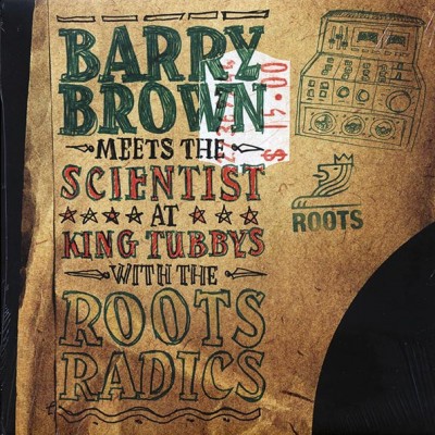 Barry Brown - Barry Brown Meets The Scientist At King Tubby's With The Roots Radics