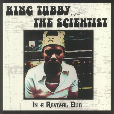 King Tubby meets Scientist - In A Revival Dub