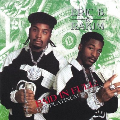 Eric B. & Rakim - Paid In Full (The Platinum Edition)