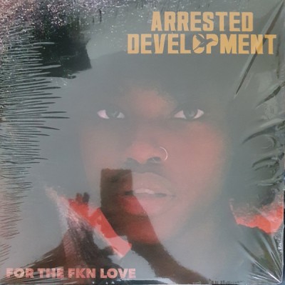 Arrested Development - For The FKN Love