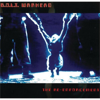 B.O.L.T. Warhead - The Re-Enforcement