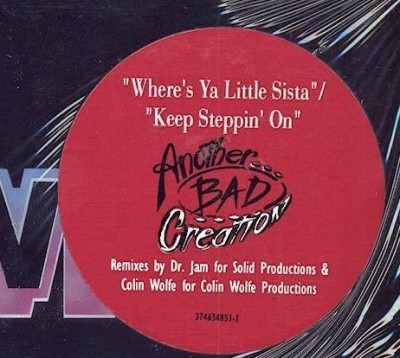Another Bad Creation - Where's Ya Little Sista? / Keep Steppin' On