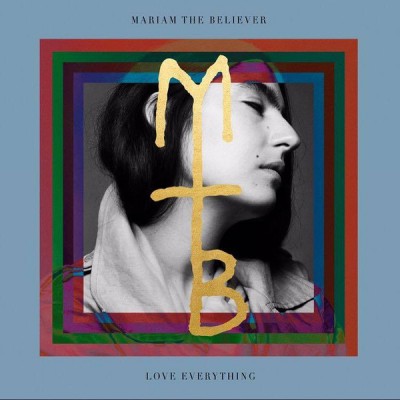 Mariam The Believer - Love Everything