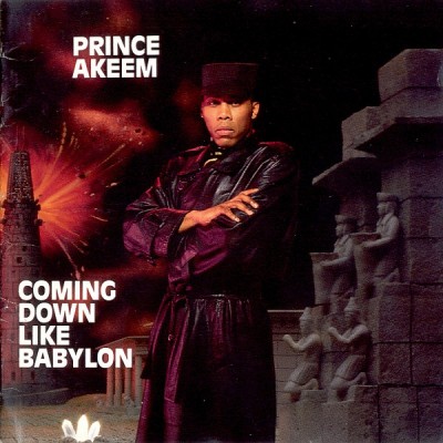 Prince Akeem - Coming Down Like Babylon