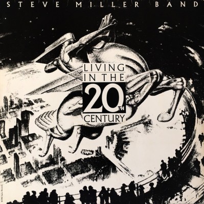 Steve Miller Band - Living In The 20th Century