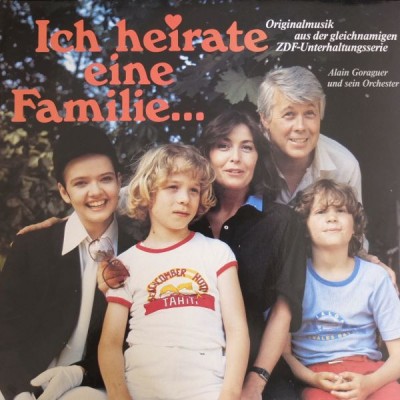 Alain Goraguer Et Son Orchestre - Ich Heirate Eine Familie (Originalmusik aus der gleichnamigen ZDF-Unterhaltungsserie)