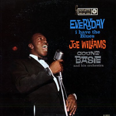 Joe Williams - Everyday I Have The Blues