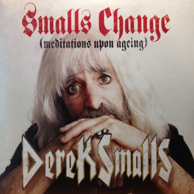 Derek Smalls - Smalls Change (Meditations Upon Ageing)