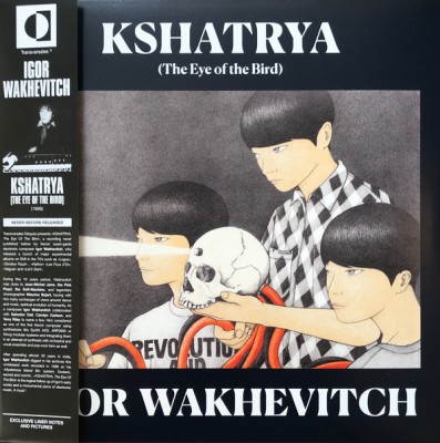 Igor Wakhévitch - Kshatrya (The Eye Of The Bird)