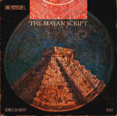 M.W.P. X Senica Da Misfit ‎ - The Mayan Script