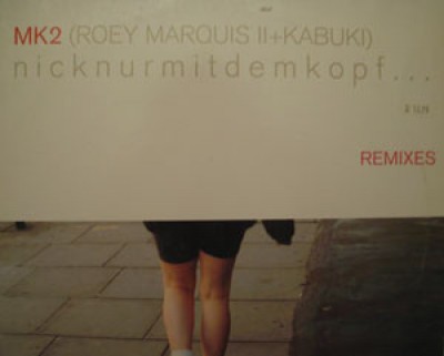 MK2 - Nicknurmitdemkopf... (Remixes)