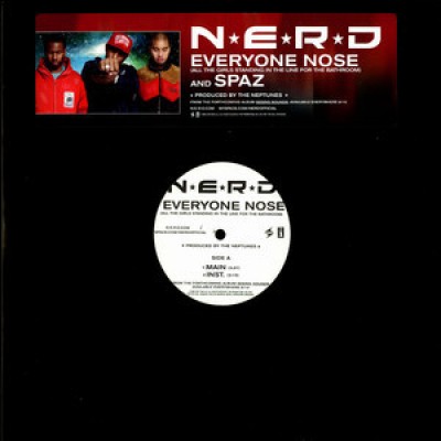 N*E*R*D - Everyone Nose (All The Girls Standing In Line  For The Bathroom) / Spaz