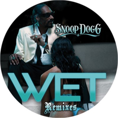Snoop Dogg - Wet (Remixes)