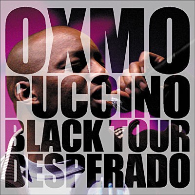 Oxmo Puccino - Black "Tour" Desperado