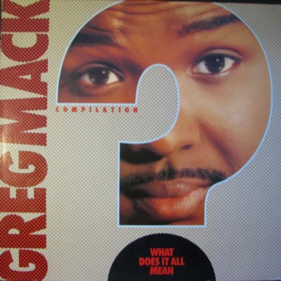 Various - Greg Mack Compilation - What Does It All Mean?