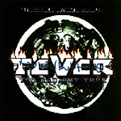 Fever - Too Bad But True