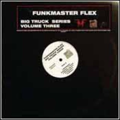 Funkmaster Flex - Big Truck Series - Volume Three
