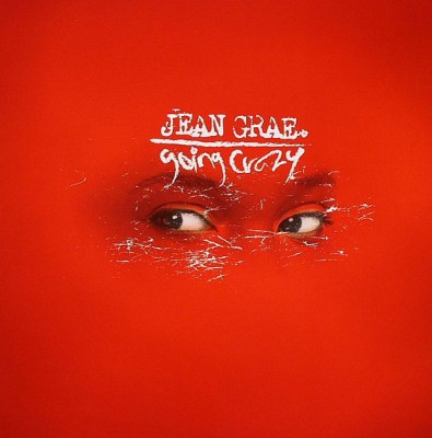 Jean Grae - Going Crazy / You Don't Want It