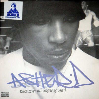 Asher D - Back In The Day / Why Me?