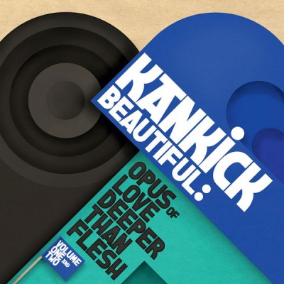 Kan Kick - Beautiful: Opus Of Love Deep Than Flesh Vol. 1 & 2