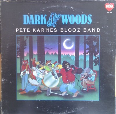 Pete Karnes Blooz Band - Dark Of The Woods