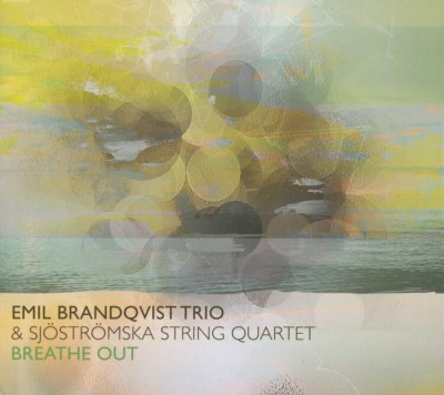 Emil Brandqvist Trio - Breathe Out