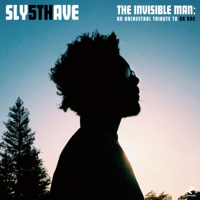 Sly 5th Ave -  The Invisible Man: An Orchestral Tribute To Dr. Dre